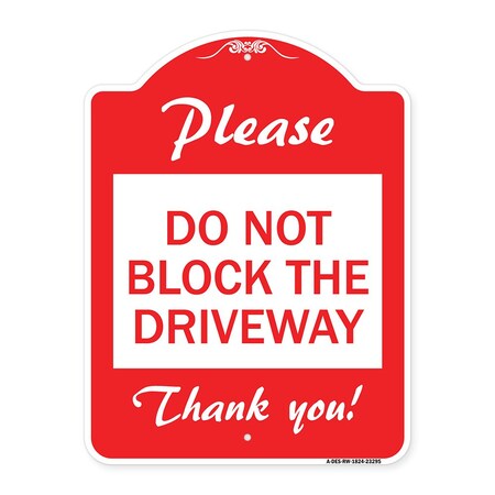 Signmission Please Do Not Block Driveway Thank You!, Red & White Aluminum Sign, 18" x 24", RW-1824-23295 A-DES-RW-1824-23295